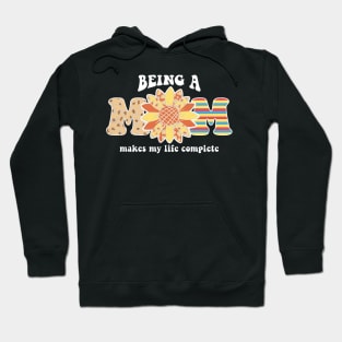 Being A Mom Makes My Life Complete Hoodie